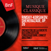 Rimsky-Korsakov: Shéhérazade, Op. 35 (Mono Version) - Orchestre de la Société des Concerts du Conservatoire & Ernest Ansermet