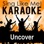 Uncover (Karaoke Version) [Originally Performed By Zara Larsson]
