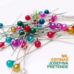 Mil Espinas - Single - Josefina Pretende