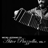 We're Listening To Astor Piazzolla, Vol. 7 artwork