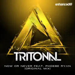 Now or Never (Radio Edit) [feat. Phoebe Ryan] - Single - Tritonal