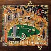 Steve Earle & The Dukes - You’re the Best Lover That I Ever Had