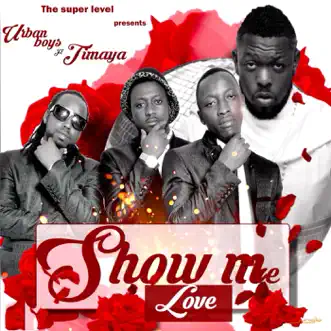 Show Me Love (feat. Timaya) - Single by Urban boyz album reviews, ratings, credits