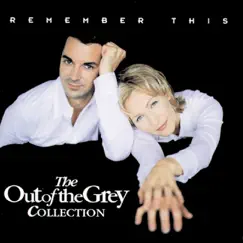 The Out of the Grey Collection: Remember This by Out of the Grey album reviews, ratings, credits