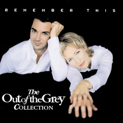 The Out of the Grey Collection: Remember This - Out Of The Grey