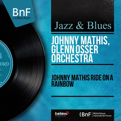 Johnny Mathis Ride On a Rainbow (Mono Version) - Johnny Mathis