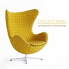 CHILLOUT DAWN 30 Delightful Chilled Songs