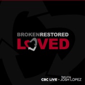 Broken. Restored. Loved. (feat. Josh Lopez) [Live] artwork