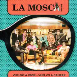 Vuelvo a Vivir, Vuelvo a Cantar - Single - La Mosca Tsé-Tsé Vuelvo a Vivir, Vuelvo a Cantar - Single - La Mosca Tsé-Tsé