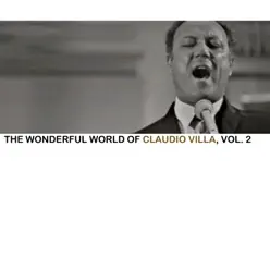 The Wonderful World of Claudio Villa, Vol. 2 - Claudio Villa