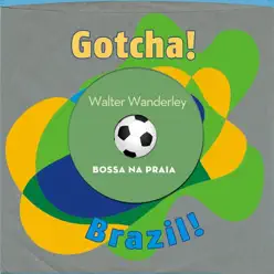 Bossa na Praia (Brazil!) - Walter Wanderley Bossa na Praia (Brazil!) - Walter Wanderley