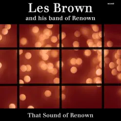 That Sound of Renown - Les Brown That Sound of Renown - Les Brown