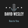 Run to You - David Wesley