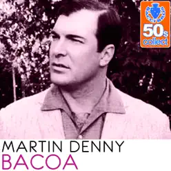 Bacoa (Remastered) - Single - Martin Denny Bacoa (Remastered) - Single - Martin Denny