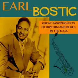 Great Saxophonists of Rhythm and Blues in the Usa. Earl Bostic - Earl Bostic Great Saxophonists of Rhythm and Blues in the Usa. Earl Bostic - Earl Bostic