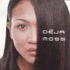 DEJA MOSS