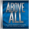 Ultimate Worship Anthems: Above All, 2005