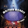 Walther Morais - 25 Anos