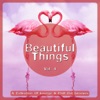 Beautiful Things, Vol. 4 (A Collection Of Lounge & Chill Out Grooves), 2013