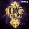 Oh Lord//Futurama - Single album lyrics, reviews, download