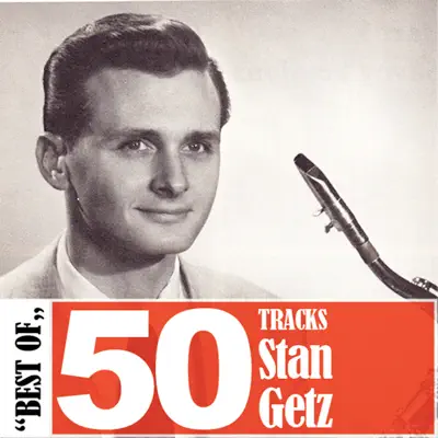 Best Of - 50 Tracks - Stan Getz