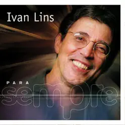 Para Sempre: Ivan Lins - Ivan Lins