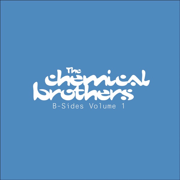 B-Sides, Vol. 1 - The Chemical Brothers