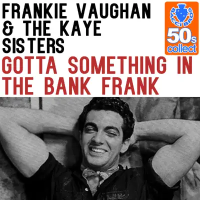 Gotta Something in the Bank Frank (Remastered) - Single - Frankie Vaughan
