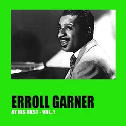 Erroll Garner at His Best, Vol. 1 - Erroll Garner Erroll Garner at His Best, Vol. 1 - Erroll Garner