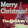 Merry Christmas! The Children's Voice...