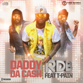 Daddy Da Cash (feat. T-Pain) - RDB