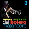 Amos & Señores del Bolero Matancero, Vol. 3, 2013