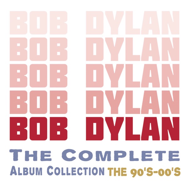 The Complete Album Collection: The 90's-00's - Bob Dylan
