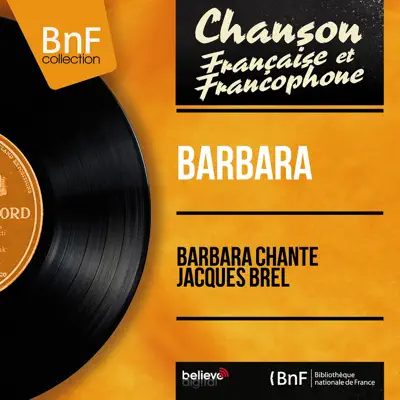 Barbara chante Jacques Brel (Mono Version) - Barbara