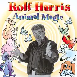 Animal Magic - Rolf Harris