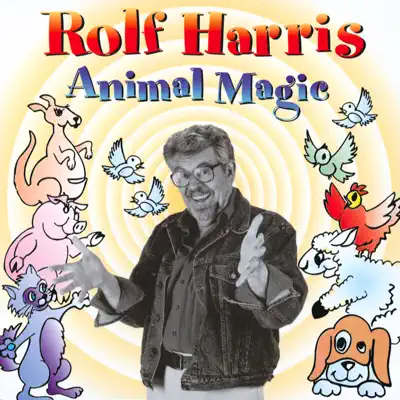 Animal Magic - Rolf Harris Animal Magic - Rolf Harris