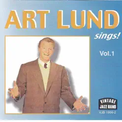 Art Lund Sings!, Vol. 1 - Art Lund Art Lund Sings!, Vol. 1 - Art Lund