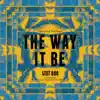 The Way It Be (feat. Scarface) - Single album lyrics, reviews, download