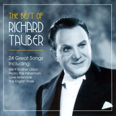 The Best of Richard Tauber - Richard Tauber The Best of Richard Tauber - Richard Tauber
