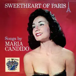 Sweetheart of Paris - Maria Candido Sweetheart of Paris - Maria Candido