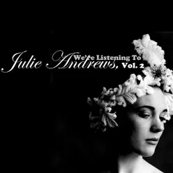 We're Listening to Julie Andrews, Vol. 2 - Julie Andrews We're Listening to Julie Andrews, Vol. 2 - Julie Andrews