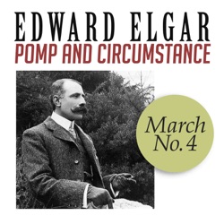 Sir Edward Elgar - Pomp and Circumstance, March No. 4