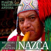 Flauta Tradicional Andina. Melodías Con Flauta en Nazca artwork