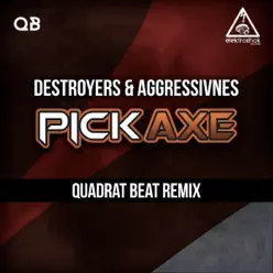 Pickaxe (Quadrat Beat Remix) - Single - Destroyers Pickaxe (Quadrat Beat Remix) - Single - Destroyers
