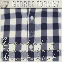 Grandad's Flannelette Nightshirt - George Formby Grandad's Flannelette Nightshirt - George Formby