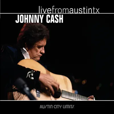 Live from Austin, TX: Johnny Cash - Johnny Cash