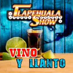 Vino Y Llanto - Tlapehuala Show Vino Y Llanto - Tlapehuala Show