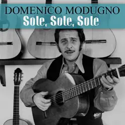 Sole, sole, sole - Single - Domenico Modugno Sole, sole, sole - Single - Domenico Modugno