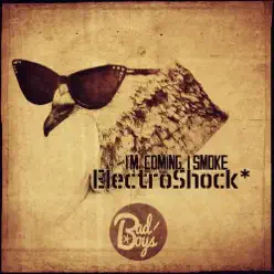 I'm Coming, I Smoke - EP - Electroshock I'm Coming, I Smoke - EP - Electroshock