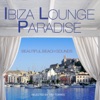 Ibiza Lounge Paradise (Selected By Tito Torres)